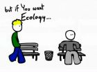 Ecology is...